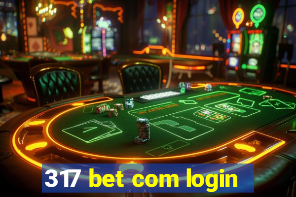 317 bet com login